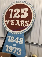125 YEARS WOOD SIGN, 40 X 64" TALL