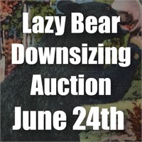 Lazy Bear Downsizing Auction | June 24th
