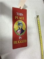 "This Place is Bugged" Metal Sign 19" x 7"