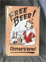 FREE BEER TOMORROW TIN SIGN, 8 X 12"