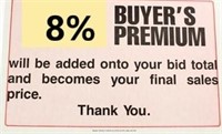 BUYERS PREMIUM 8% ADDED TO INVOICE