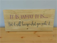 It Is What It Is Wooden Sign - 27"x12"
