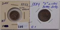 1853 Dime, VF and 1884 "V" Nickel, G+