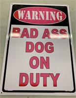 Warning Bad Ass Dog On Duty Tin Sign