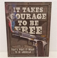 Metal "It Takes Courage To Be Free" Sign 16"x12.5"