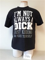 Spencer's "I'm Not Always a Dick..." T-Shirt - XL