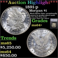*Highlight* 1891-p Morgan $1 Graded ms64+