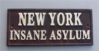 Cast Iron New York Insane Asylum Sign  3 1/2" X 8"