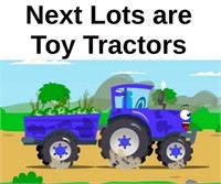 NEXT LOTS ARE TOY TRACTORS