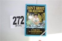 Vintage 1999 Book "Don't Shoot the Bastards