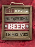 BEER DOESN'T ASK SILLY QUESTIONS BEER UNDERSTANDS