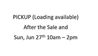 Pickup Sat after sale and Sun, Jun 27th 10am-2pm