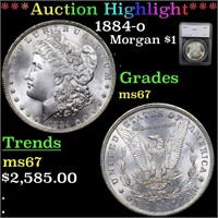 *Highlight* 1884-o Morgan $1 Graded ms67