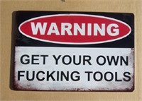 Get Your Own F**king Tools Tin Sign 8 X 12