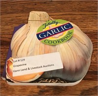 Totally Garlic Cookbook