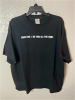 Trust Me I Do This All The Time Shirt