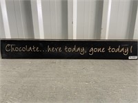 2' Wooden Sign Chocolate Here Today Gone Today