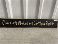 2' Wooden Sign Chocolate Makes My Clothes Shrink