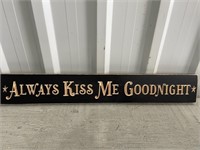 2' Wooden Sign Always Kiss Me Goodnight