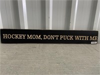 2' Wooden Sign Hockey Mom, Don't Puck With Me