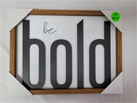 Be Bold Sign 18"×12"