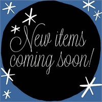 We will be adding new items, check back!!