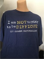 I'm Not Trying To Be Difficult T-Shirt