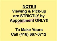 VIEWING & PICK-UP BY APPOINTMENT ONLY!!