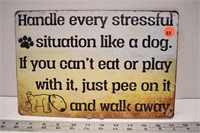 Novelty metal sign 12"W x 8"H - Dog philosophy