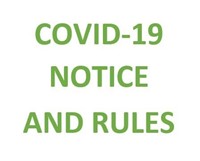 COVID-19 NOTICE, RULES
