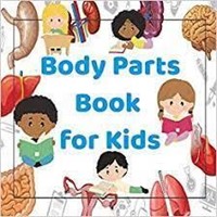 Body Parts Book for Kids: Teaching Body Parts to