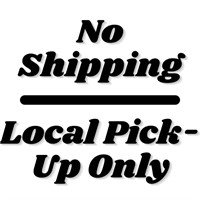 No Shipping Offered Local Pick Up Only