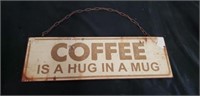 15X5 coffee is a hug in a mug metal sign