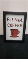 But first coffee 5 x 7 sign
