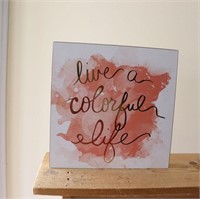 Live a Colorful Life- Wall Art