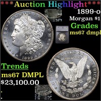 *Highlight* 1899-o Morgan $1 Graded ms67 dmpl