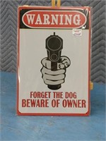 Forget the dog beware of owner metal sign  8 by