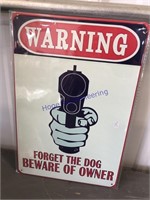 WARNING FORGET THE DOG TIN SIGN, 8 X 12"