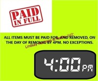ALL ITEMS MUST BE PAID FOR AND REMOVED ON THE