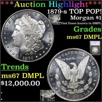 *Highlight* 1879-s TOP POP! Morgan $1 Graded ms67
