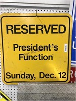 RESERVED PRESIDENT'S FUNCTION METAL SIGN, 24X24"