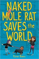 Naked Mole Rat Saves the WorldÂ Hardcover