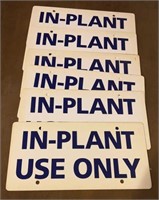 Six Plastic In Plant Use Only Signs
