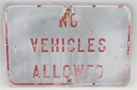 * No Vehicles Allowed Metal Sign