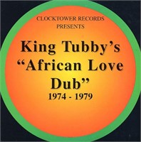 KING TUBBY AFRICAN LOVE DUB 1974-79