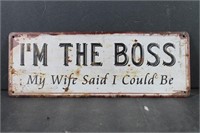 I'm The Boss Metal Sign