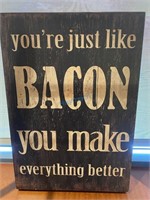 You're Just Like Bacon' Sign