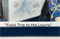 “Field Trip to the Louvre” signed and numbered