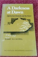 A Darkness at Dawn by Harry M Caudill