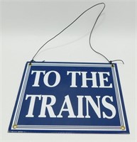 Enamel "To the Trains" Railroad Sign